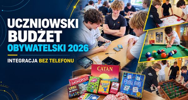 UCZNIOWSKI BUDŻET OBYWATELSKI 2026 – „INTEGRACJA BEZ TELEFONU” W ZSŁ